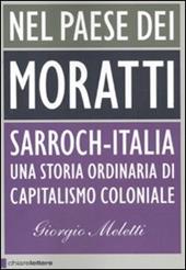 Nel paese dei Moratti. Sarroch-Italia. Una storia ordinaria di capitalismo coloniale