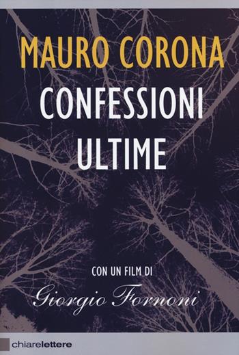 Confessioni ultime. Con DVD - Mauro Corona - Libro Chiarelettere 2013, Reverse | Libraccio.it