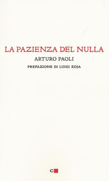 La pazienza del nulla - Arturo Paoli - Libro Chiarelettere 2015, Biblioteca Chiarelettere | Libraccio.it