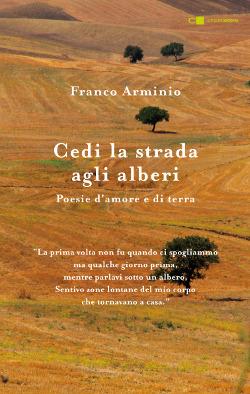Cedi la strada agli alberi. Poesie d'amore e di terra - Franco Arminio - Libro Chiarelettere 2017 | Libraccio.it