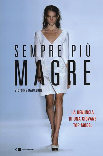 Sempre più magre - Victoire Dauxerre - Libro Chiarelettere 2017, Reverse | Libraccio.it