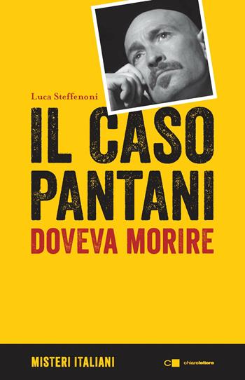 Il caso Pantani. Doveva morire - Luca Steffenoni - Libro Chiarelettere 2017, Misteri italiani | Libraccio.it