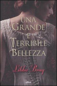 Una grande e terribile bellezza - Libba Bray - Libro Elliot 2008, Scatti | Libraccio.it