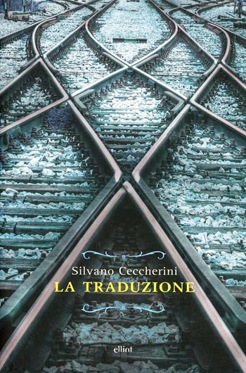 La traduzione - Silvano Ceccherini - Libro Elliot 2013, Raggi | Libraccio.it