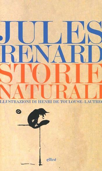 Storie naturali - Jules Renard - Libro Elliot 2013, Lampi | Libraccio.it