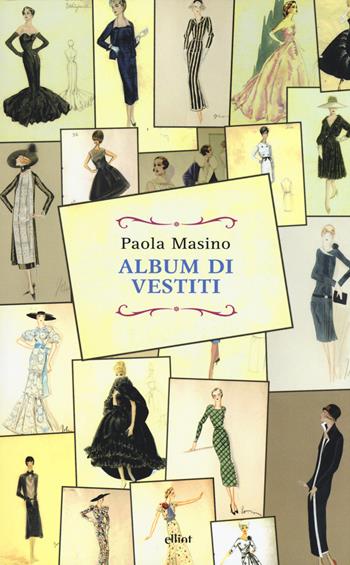 Album di vestiti - Paola Masino - Libro Elliot 2015, Raggi | Libraccio.it