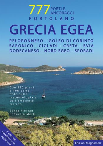 Grecia Egea. Portolano. 777 porti e ancoraggi - Sonia Florian, Raffaello Merli - Libro Magnamare 2016 | Libraccio.it