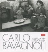 Carlo Bavagnoli. Sardegna 1959. L'Africa in casa