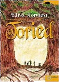 Toried - Elisa Fornara - Libro EdiGiò 2010, I castori | Libraccio.it