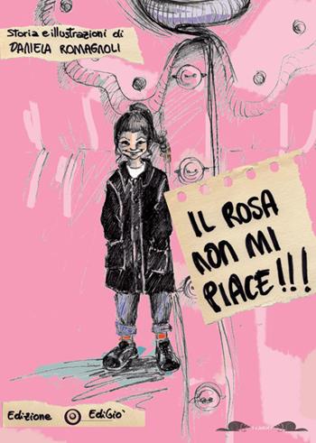 Il rosa non mi piace - Daniela Romagnoli - Libro EdiGiò 2015, I castori | Libraccio.it