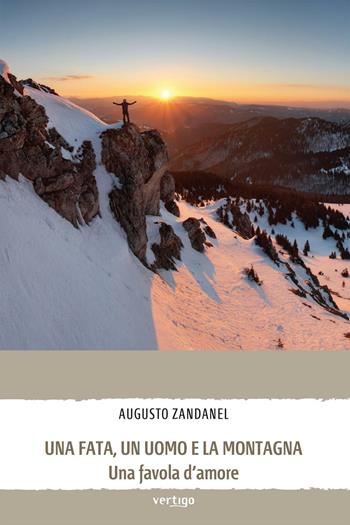 Una fata, un uomo e la montagna - Augusto Zandanel - Libro Vertigo 2016, Approdi | Libraccio.it