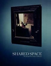 Shared space. The Joseph M. Cohen Collection. Ediz. illustrata