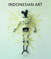 Indonesian art. Pleasures of chaos. Ediz. italiana e inglese