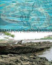 Silent beaches, untold stories: New York City's forgotten waterfront. Ediz. illustrata