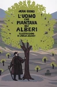 L'uomo che piantava gli alberi. Libro pop-up. Ediz. illustrata - Jean Giono - Libro Magazzini Salani 2010 | Libraccio.it