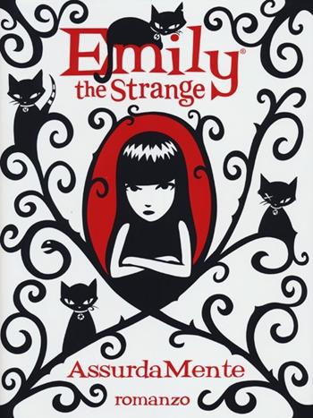AssurdaMente. Emily the strange. Ediz. illustrata - Rob Reger, Jessica Gruner - Libro Magazzini Salani 2012 | Libraccio.it
