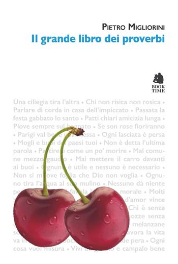 Il grande libro dei proverbi - Pietro Migliorini - Libro Book Time 2021, Tascabili | Libraccio.it