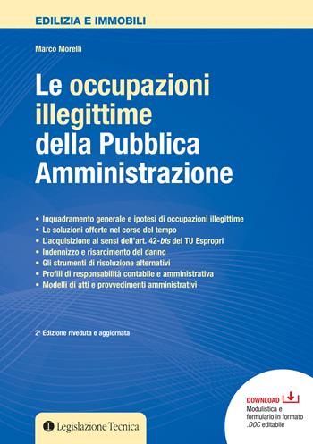 Le occupazioni illegittime della pubblica amministrazione - Marco Morelli - Libro Legislazione Tecnica 2021 | Libraccio.it