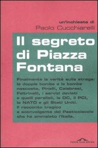 Il segreto di Piazza Fontana - Paolo Cucchiarelli - Libro Ponte alle Grazie 2009, Inchieste | Libraccio.it
