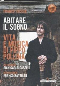 Abitare il sogno. Vita e musica di Pippo Pollina. Con DVD - Franco Vassia - Libro Stampa Alternativa 2010, Grande sconcerto | Libraccio.it