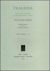 Tragedie. Testo latino a fronte. Vol. 1: Ercole-Le troiane-La Fenice-Medea-Fedra.