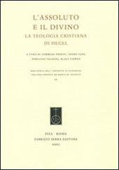 L' assoluto e il divino. La teologia cristiana di Hegel. Ediz. italiana e tedesca