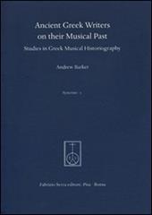 Ancient greek writers on their musical past. Studies in greek musical historiography