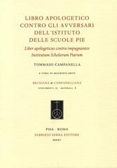 Libro apologetico contro gli avversari dell'Istituto delle Scuole Pie-Liber apologeticus contra impugnantes Institutum Scholarum Piarum