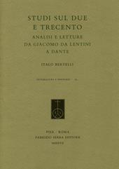 Studi sul Due e Trecento. Analisi e letture da Giacomo da Lentini a Dante