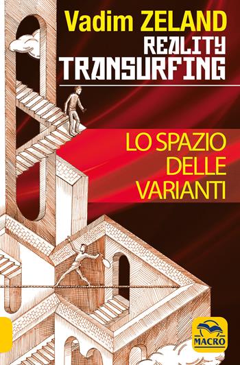 Lo spazio delle varianti. Reality transurfing. Vol. 1 - Vadim Zeland - Libro Macro Edizioni 2009, Nuova saggezza | Libraccio.it