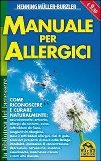 Manuale per allergici - Henning Müller-Burzler - Libro Macro Edizioni 2009, La biblioteca del benessere | Libraccio.it