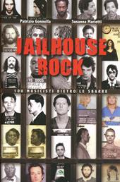 Jailhouse rock. 100 musicisti dietro le sbarre