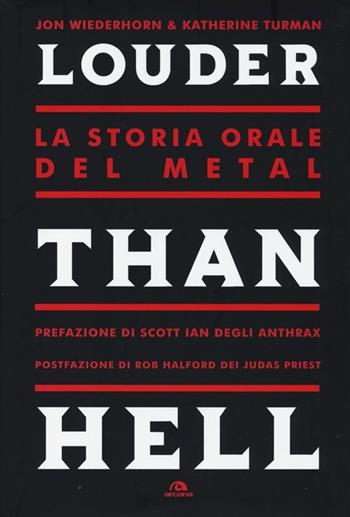 Louder than Hell. La storia orale del metal - Jon Wiederhorn, Katherine Turman - Libro Arcana 2013, Arcana musica | Libraccio.it