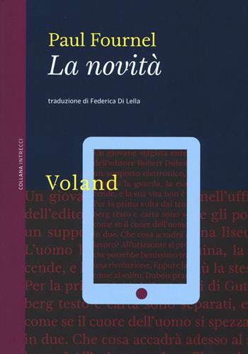 La novità - Paul Fournel - Libro Voland 2017, Intrecci | Libraccio.it