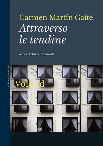 Attraverso le tendine - Carmen Martín Gaite - Libro Voland 2020, Amazzoni | Libraccio.it
