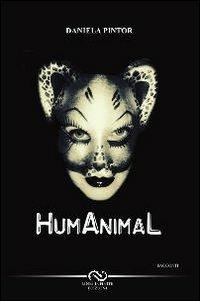 Humanimal - Daniela Pintor - Libro Linee Infinite 2013 | Libraccio.it