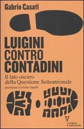 Luigini contro contadini. Il lato oscuro della questione settentrionale