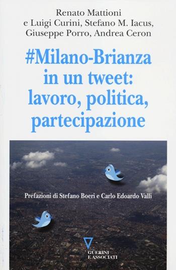 #Milano-Brianza in un tweet: lavoro, politica, partecipazione  - Libro Guerini e Associati 2012 | Libraccio.it