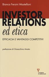 Investor relations ed etica. Efficacia e vantaggi competitivi