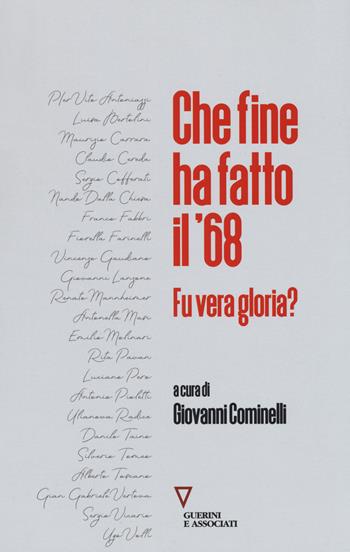 Che fine ha fatto il '68? Fu vera gloria?  - Libro Guerini e Associati 2018 | Libraccio.it
