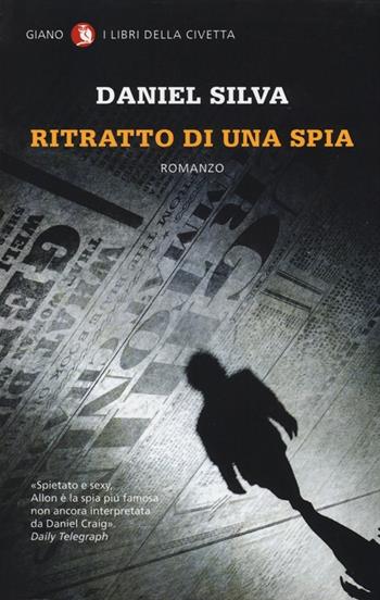 Ritratto di una spia - Daniel Silva - Libro Giano 2013, I libri della civetta | Libraccio.it