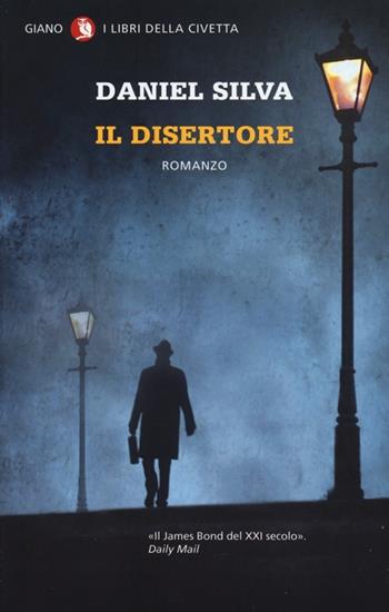 Il disertore - Daniel Silva - Libro Giano 2013, I libri della civetta | Libraccio.it