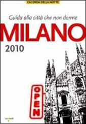 Milano 2010. Guida alla città che non dorme