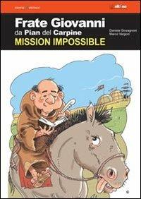 Frate Giovanni da Pian del Carpine. Mission impossibile - Daniele Giovagnoni - Libro Ali&No 2014, Storie & strisce | Libraccio.it