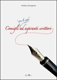 Consigli tra le righe ad aspiranti scrittori - Daniele Giovagnoni - Libro Ali&No 2013 | Libraccio.it