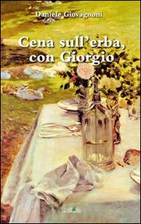 Cena sull'erba, con Giorgio - Daniele Giovagnoni - Libro Ali&No 2015 | Libraccio.it