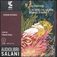Il vecchio che leggeva romanzi d'amore. Audiolibro. 3 CD Audio - Luis Sepúlveda - Libro Salani 2009, Audiolibri | Libraccio.it
