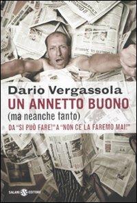 Un annetto buono (ma neanche tanto). Da «si può fare!» a «non ce la faremo mai!» - Dario Vergassola - Libro Salani 2009 | Libraccio.it