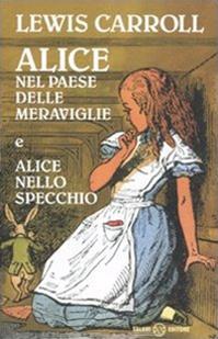 Alice nel paese delle meraviglie-Alice nello specchio. Ediz. integrale - Lewis Carroll - Libro Salani 2010 | Libraccio.it
