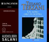 Un altro giro di giostra letto da Edoardo Siravo. Audiolibro. 18 CD Audio. Ediz. integrale - Tiziano Terzani - Libro Salani 2011, Audiolibri | Libraccio.it